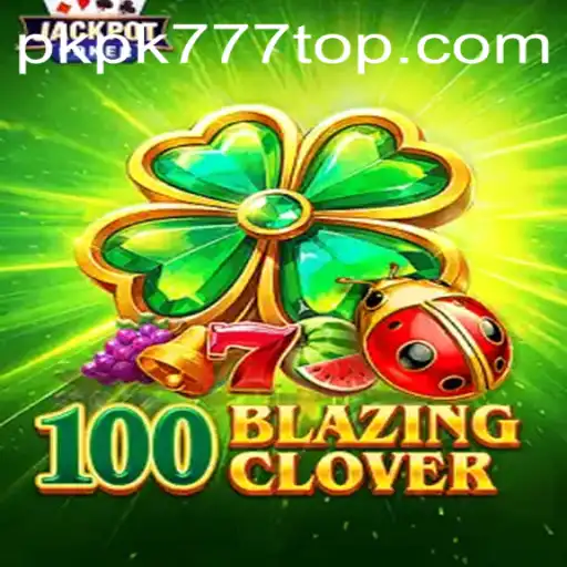 Experience the Thrill of 100BlazingClover: A Revolutionary Game Adventure