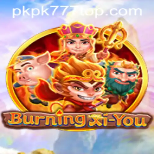 Exploring the Epic Adventures of BurningXiYou with PKPK777
